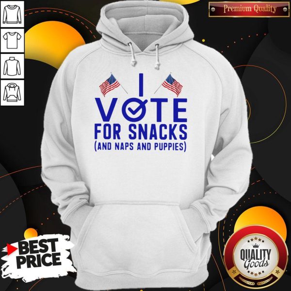 I Vote For Snacks And Naps And Puppies Hoodie