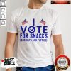 I Vote For Snacks And Naps And Puppies Shirt