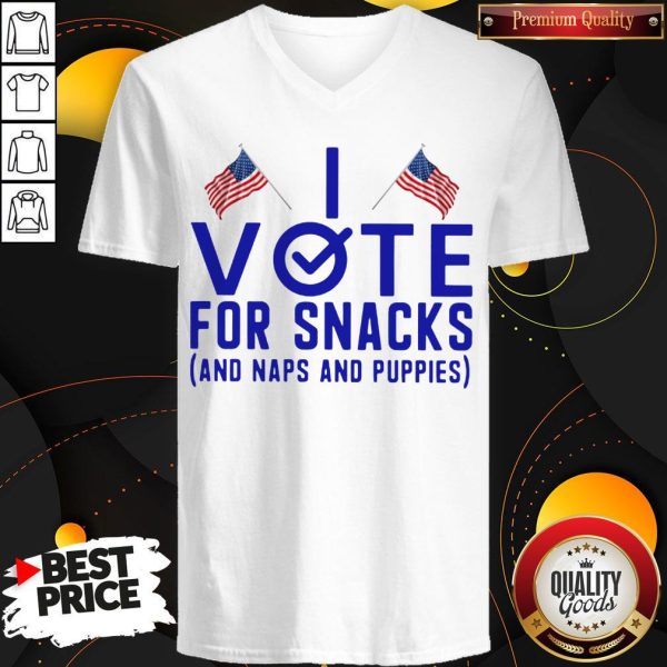 I Vote For Snacks And Naps And Puppies V-neck