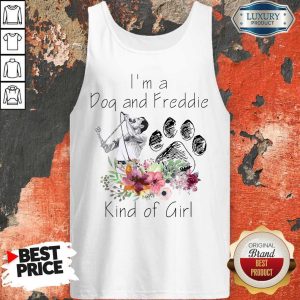 I’m A Dog And Freddie Kind Girl Tank Top