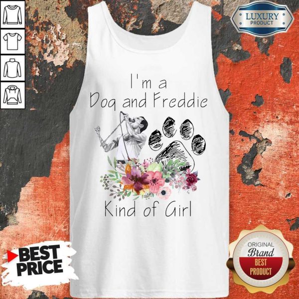 I’m A Dog And Freddie Kind Girl Tank Top