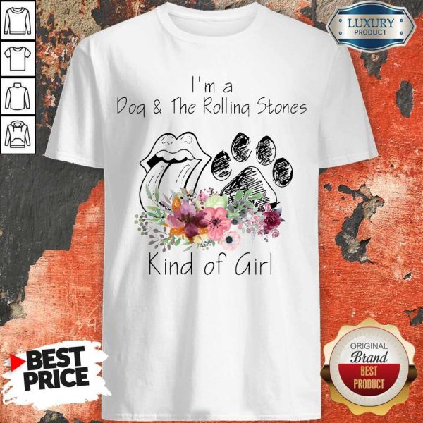 I’m A Dog And The Rolling Stones Kind Of Girl Shirt
