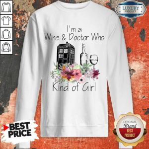 I’m A Wine And Doctor Who Kind Of Girl Sweatshirt