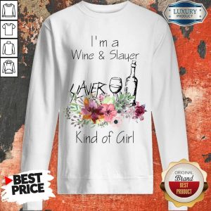I’m A Wine And Slayer Kind Of Girl Sweatshirt