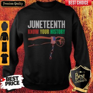 Juneteenth Know Your History American Flag Independence Day Sweatshirt