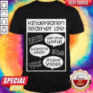Kindergarten Teacher Life Quotes Funny Shirt