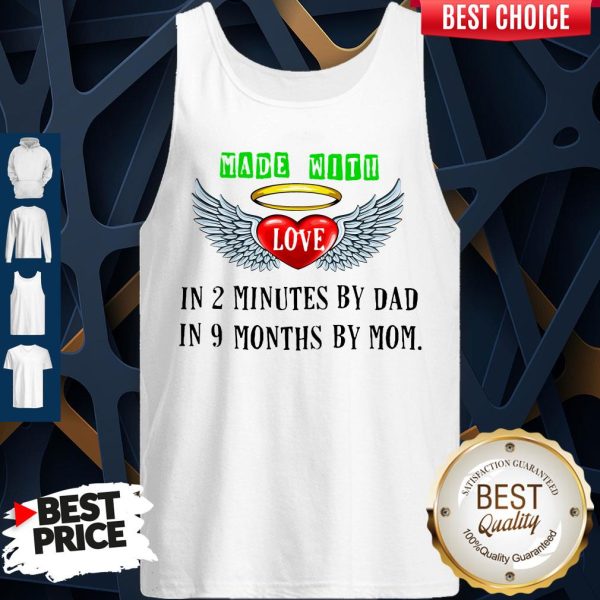 Made With Love In 2 Minutes By Dad In 9 Months By Mom Tank Top