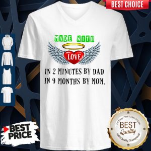 Made With Love In 2 Minutes By Dad In 9 Months By Mom V-neck