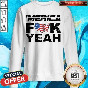 'Merica Fuck Yeah Funny 4th Of July Short Sleeve Sweatshirt