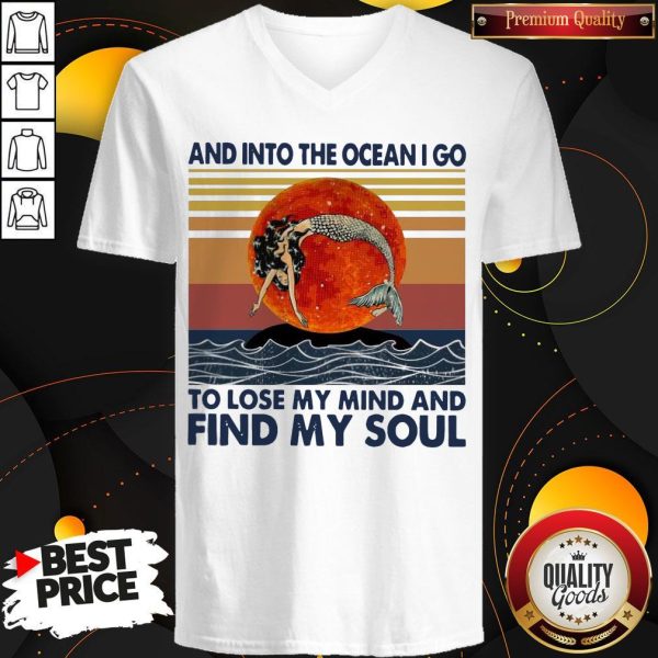 Mermaid Sunset And Into The Ocean I Go To Lose My Mind And Find My Soul V-neck