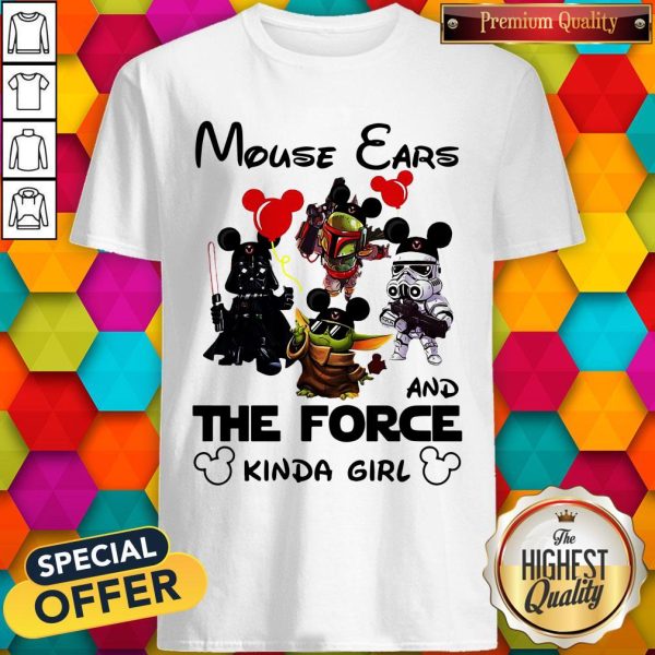 Mouse Ears And The Force Kinda Girl Shirt