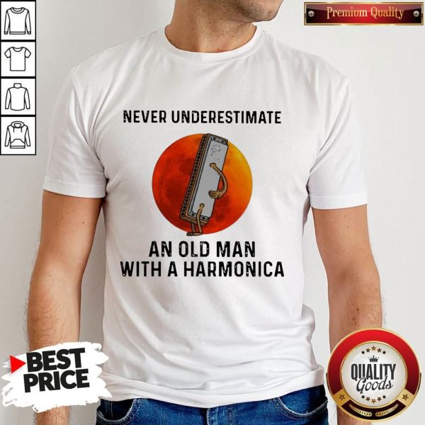 Never Underestimate An Old Man With A Harmonica Shirt