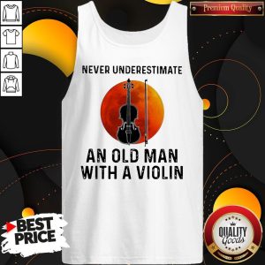 Never Underestimate An Old Man With A Violin Tank Top