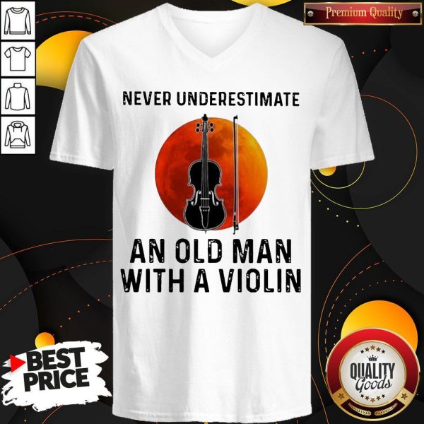 Never Underestimate An Old Man With A Violin V-neck