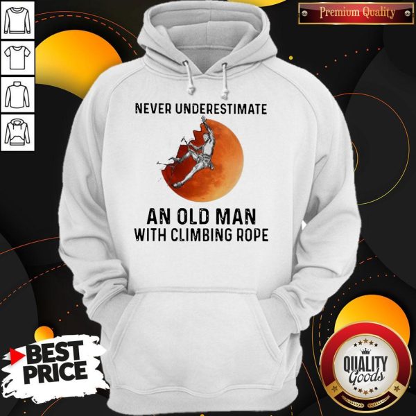 Never Underestimate An Old Man With Climbing Rope Hoodie