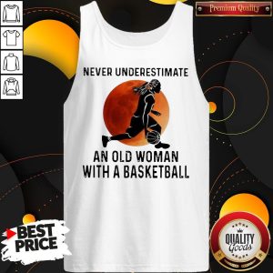 Never Underestimate An Old Woman With A Basketball Girl Tank Top