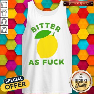 Official Bitter As Fuck Tank Top