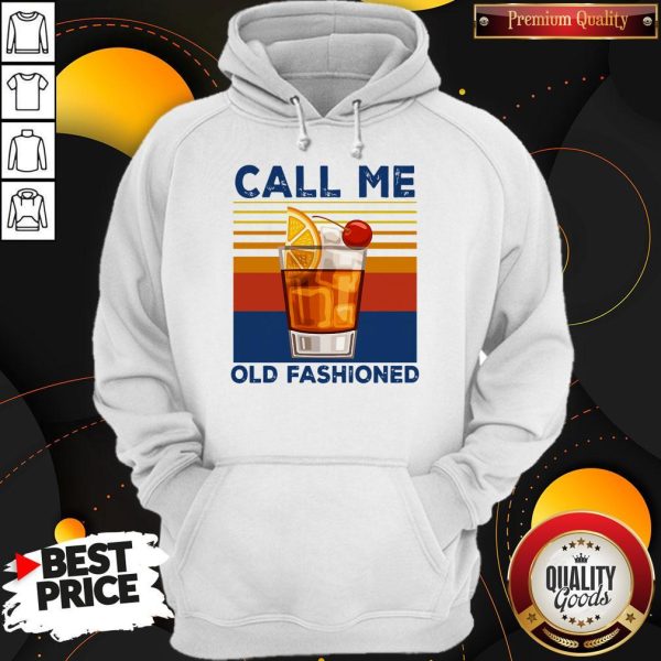 Official Call Me Old Fashioned Hoodie