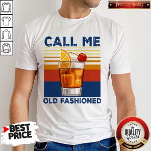 Official Call Me Old Fashioned Shirt