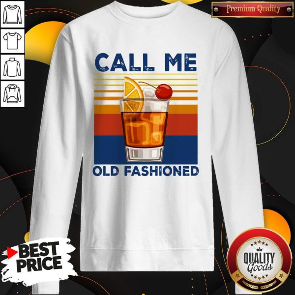Official Call Me Old Fashioned Sweatshirt