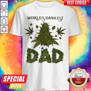 Official Cannabis Worlds Dankest Dad Shirt