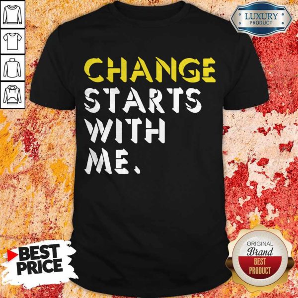 Official Change Starts With Me Shirt