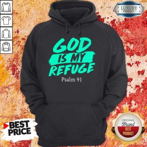 Official God Is My Refuge Psalm 91 Hoodie