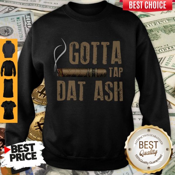 Official Gotta Tap Dat Ash Sweatshirt