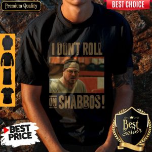 Official I Don’t Roll On Shabbos Big Lebowski John Goodman Shirt