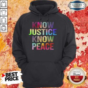 Official Know Justice Know Peace Hoodie