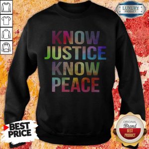 Official Know Justice Know Peace Sweatshirt