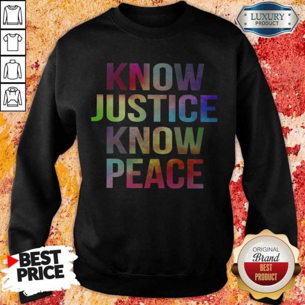 Official Know Justice Know Peace Sweatshirt