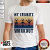 Official My Favorite Workout Vintage Shirt