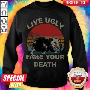 Official Opossum Live Ugly Fake Your Death Sweatshirt