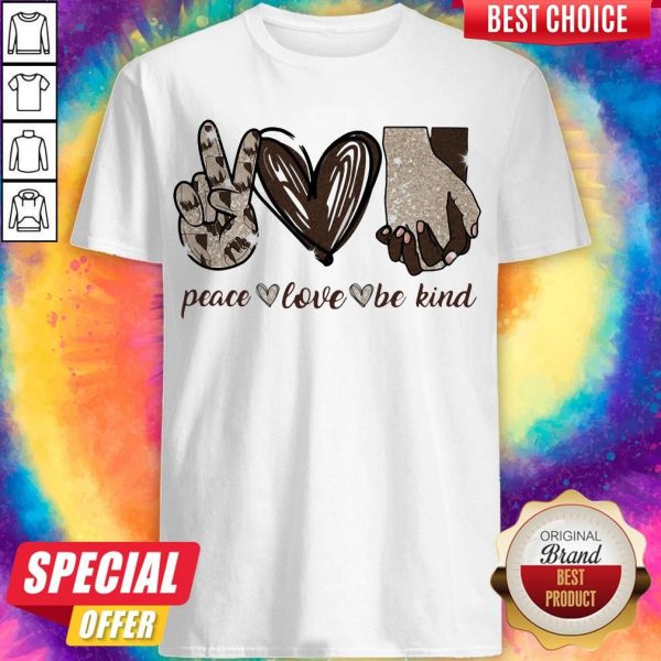 Official Peace Love Be Kind Heart Shirt