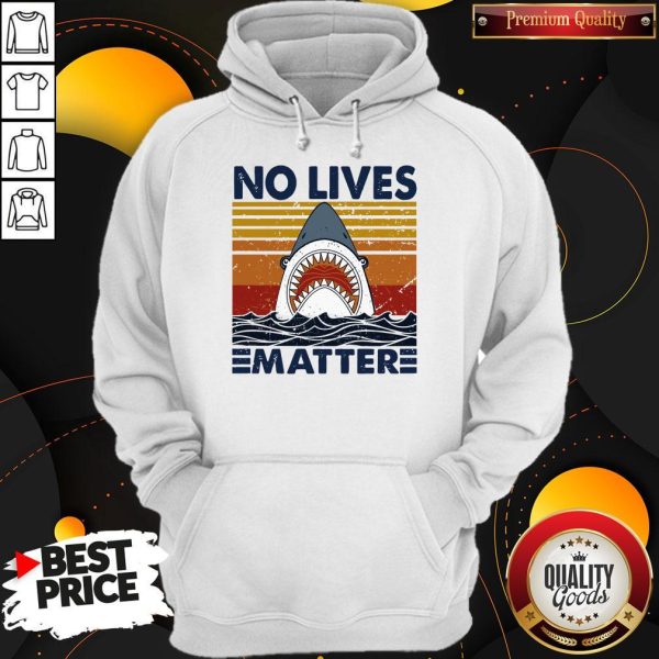 Official Shark No Lives Matter Vintage Hoodie