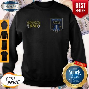 Official Space Dad A New Era In Flight Sweatshirt