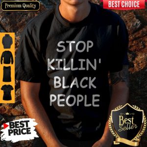 Official Stop Killin’ Black People Shirt
