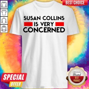 Official Susan Collins Is Very Concerned Shirt