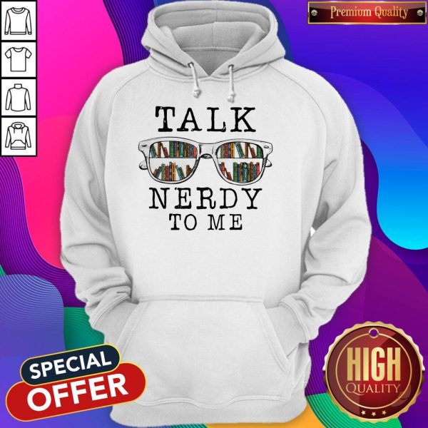 Official Talk Nerdy To Me Hoodie
