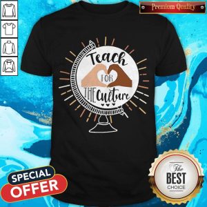 Official Teach For The Culture Shirt