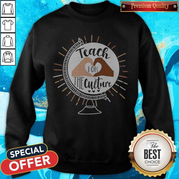 Official Teach For The Culture Sweatshirt