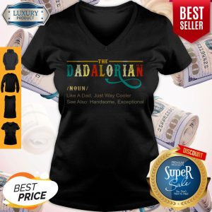 Official The Dadalorian Like A Dad Just Way Cooler V-neck