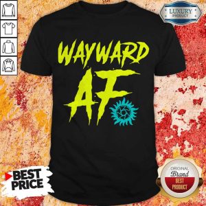 Official Wayward Af Shirt