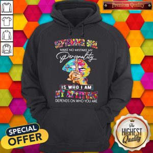 Peace Lips September Girl Make No Mistake My Personality Is Who I Am Hoodie