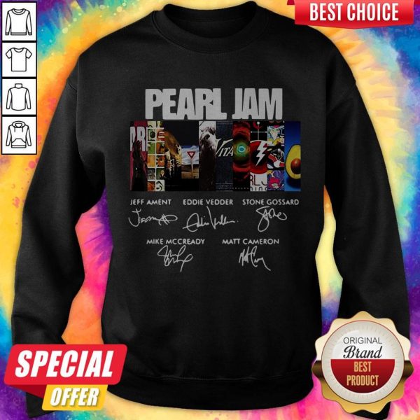 Pearl Jam Jeff Ament Eddie Vedder Stone Gossard Mike Mccready Matt Cameron Sweatshirt
