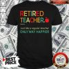 Retired Teacher Definition Shirt