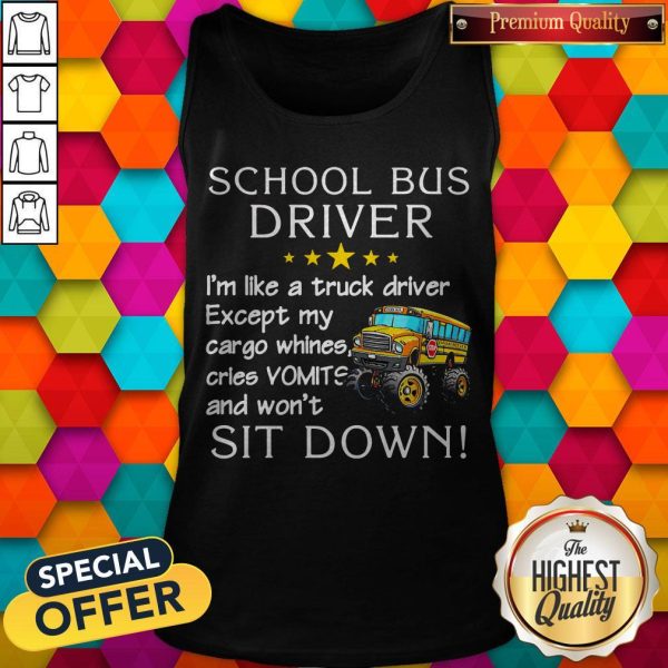 School Bus Driver I'm Like A Truck Driver Tank Top