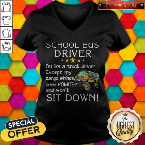 School Bus Driver I'm Like A Truck Driver V-neck
