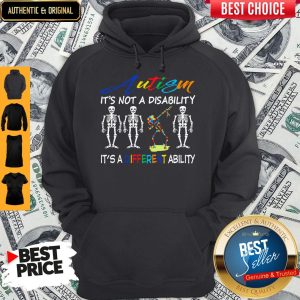 Skeleton Autism It’s Not A Disability It’s Different Ability Hoodie